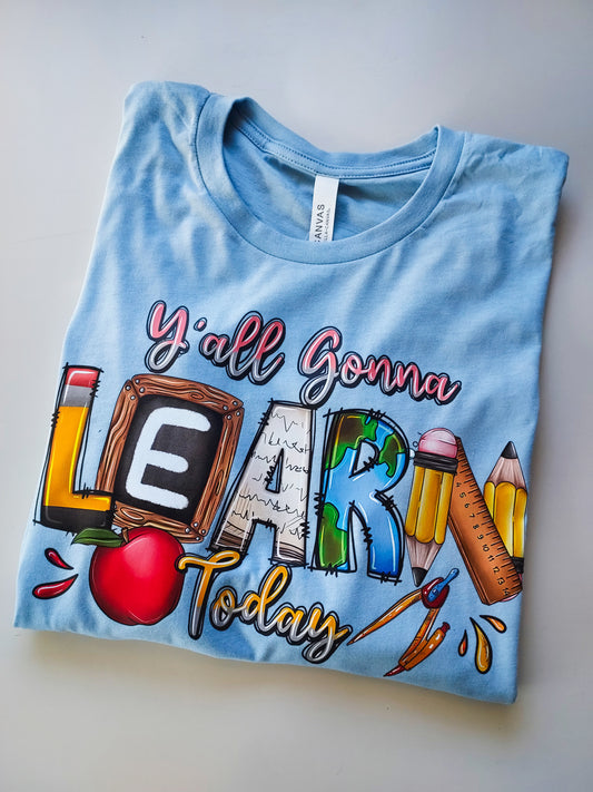 Teacher Y'all Gonna learn