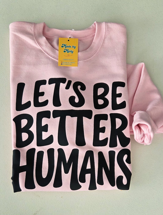 Let's be better humans